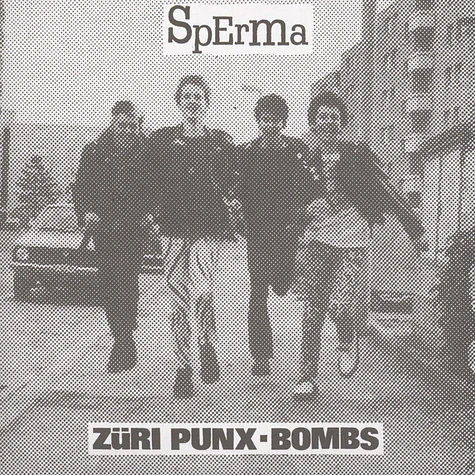 Sperma - Züri Punx / Bombs / Sinnlos