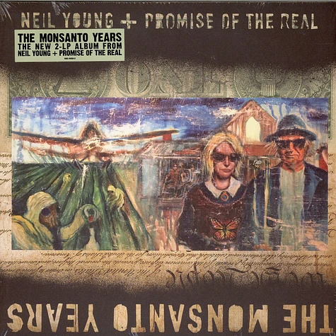 Neil Young + Promise Of The Real - The Monsanto Years