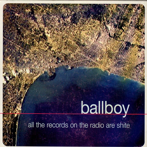 Ballboy - All The Records On The Radio Are Shite