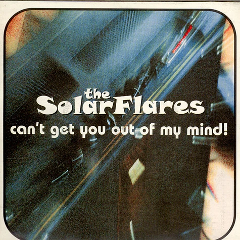 The Solarflares - Can't Get You Out Of My Mind!
