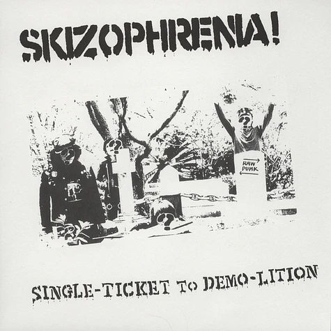 Skizophrenia! - Single Ticket To Demo-Lition