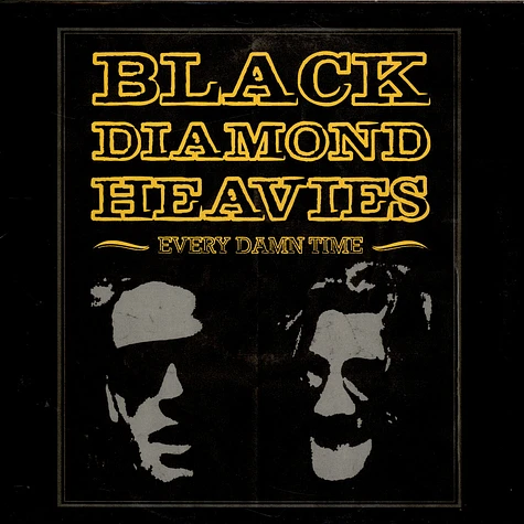 Black Diamond Heavies - Every Damn Time