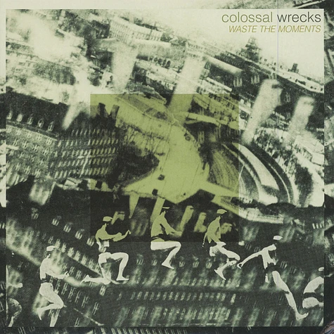 Colossal Wrecks - Waste The Moments