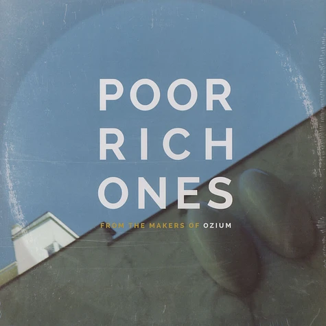 Poor Rich Ones - From The Makers Of Ozium