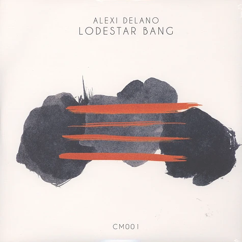 Alexi Delano - Lodestar Bang EP