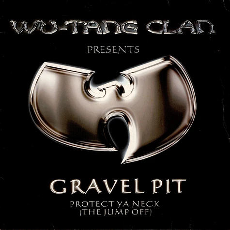 Wu-Tang Clan - Gravel Pit / Protect Ya Neck (The Jump Off)