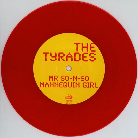 Tyrades - I Got A Lot / Mr. So N So / Mannequin Girl
