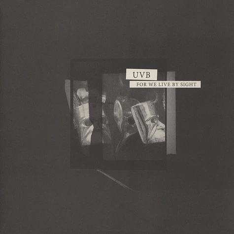 UVB - For We Live By Sight