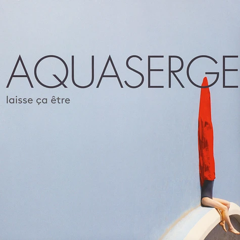 Aquaserge - Laisse Ca Etre