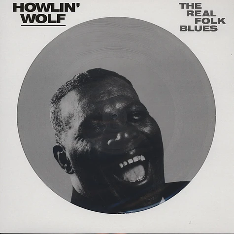 Howlin' Wolf - The Real Folk Blues Picture Disc Edition