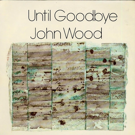 John Wood - Until Goodbye