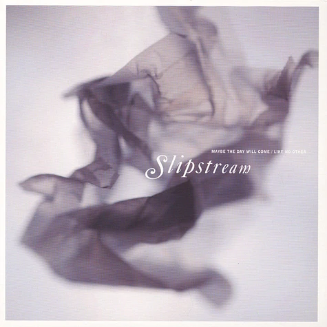 Slipstream - Maybe The Day Will Come / Like No Other