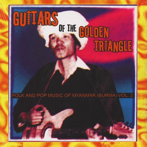 V.A. - Guitars Of The Golden Triangle - Folk And Pop Music Of Myanmar (Burma) Volume 2