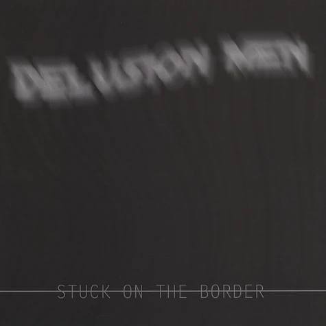 Delusion Men - Struck On The Border