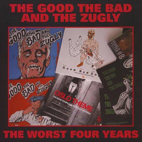 Good, The, The Bad & The Zugly - The Worst Four Years