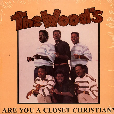 The Wood's - Are You A Closet Christian