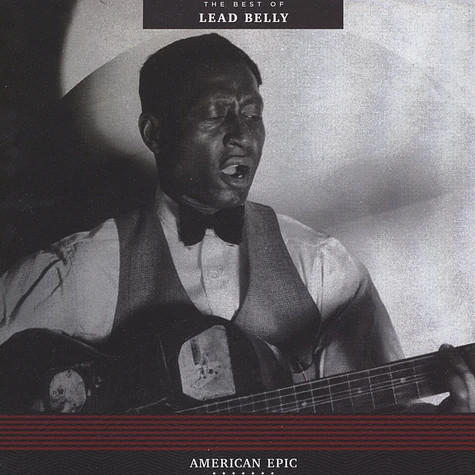 Leadbelly - American Epic: The Best Of Leadbelly
