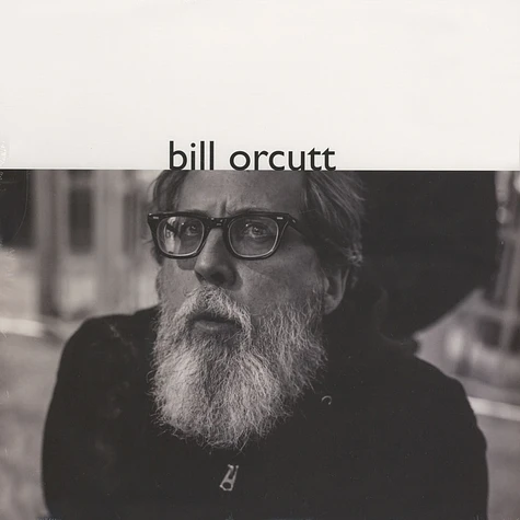 Bill Orcutt - Bill Orcut