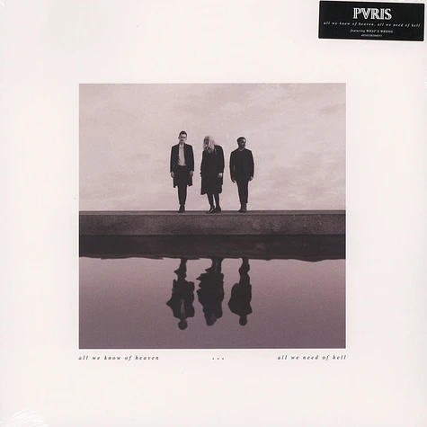 PVRIS - All We Know Of Heaven, All We Need Of Hell