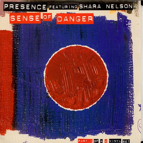 Presence Featuring Shara Nelson - Sense Of Danger (Part.1 Of A 2 Vinyl Set)