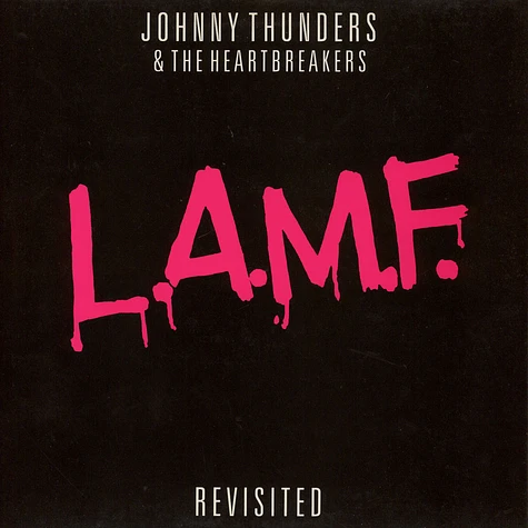 Johnny Thunders & The Heartbreakers - L.A.M.F. Revisited