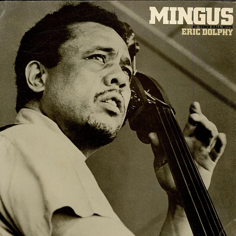Charles Mingus Featuring Eric Dolphy - Town Hall Concert