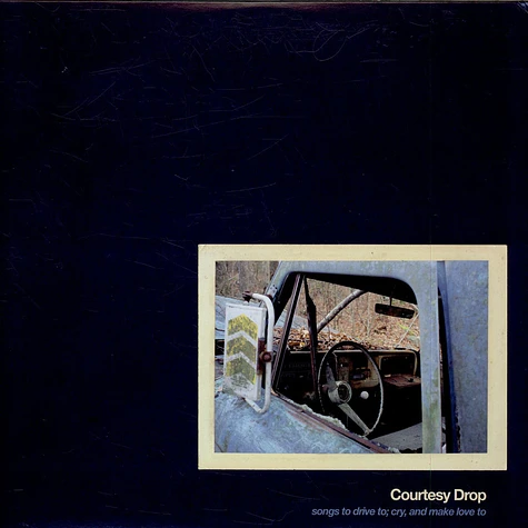 Courtesy Drop - Songs To Drive To; Cry, And Make Love To