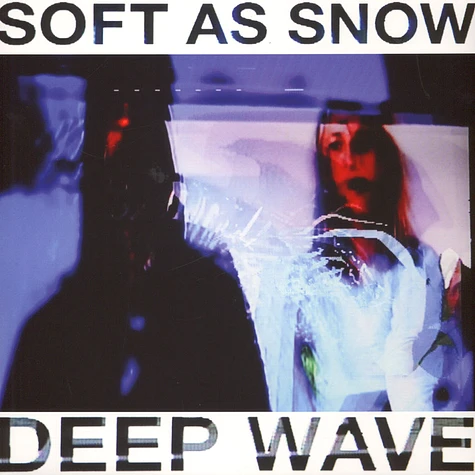 Soft As Snow - Deep Wave