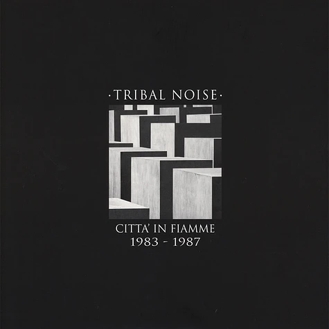 Tribal Noise - Citta In Fiamme 1983-1987