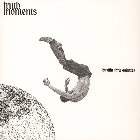 Truth Moments - Hustlin' Thru Galaxies