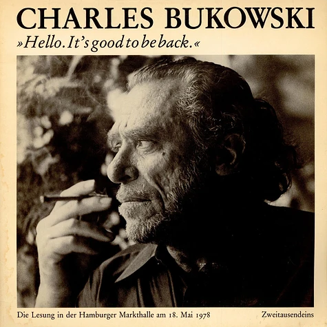Charles Bukowski - Hello. It's Good To Be Back.