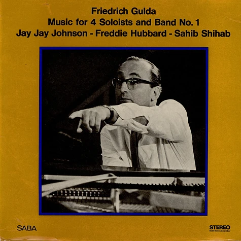 Friedrich Gulda - J.J. Johnson / Freddie Hubbard / Sahib Shihab - Music For 4 Soloists And Band No.1