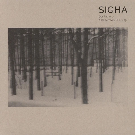 Sigha - Our Father / A Better Way Of Living