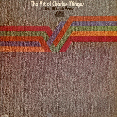 Charles Mingus - The Art Of Charles Mingus (The Atlantic Years)