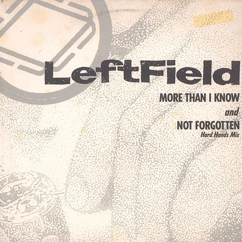 Leftfield - More Than I Know And Not Forgotten (Hard Hands Mix)
