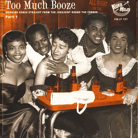 V.A. - Too Much Booze (Drinking Songs Straight From The Jukejoint Round The Corner Part 1)