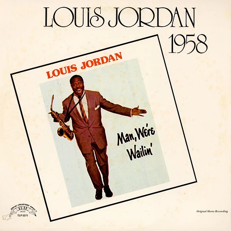 Louis Jordan - Man, We're Wailin'