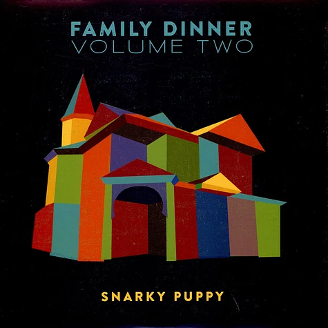 Snarky Puppy - Family Dinner Volume Two