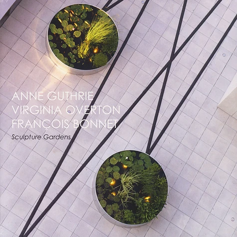 Anne Guthrie / Virginia Overton / Francois Bonnet - Sculpture Gardens