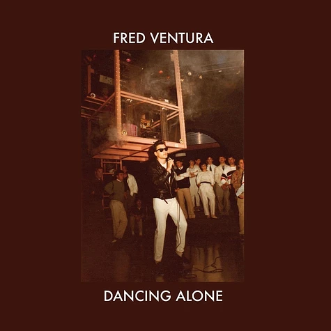 Fred Ventura - Dancing Alone: Demo Tapes From The Vaults 1982-1984