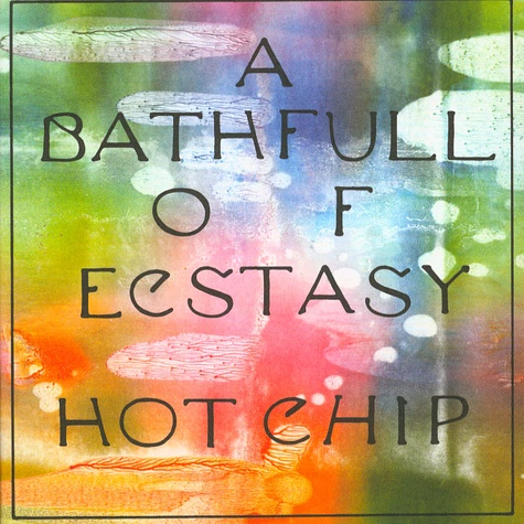 Hot Chip - A Bath Full Of Ecstasy