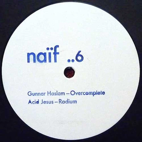 Gunnar Haslam / Acid Jesus - Overcomplete / Radium