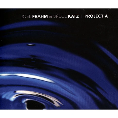 Bruce Katz & Joel Frahm - Project A