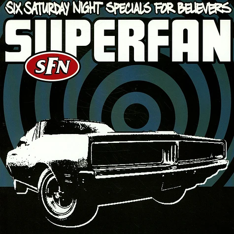 Superfan - Six Saturday Night Specials For Believers
