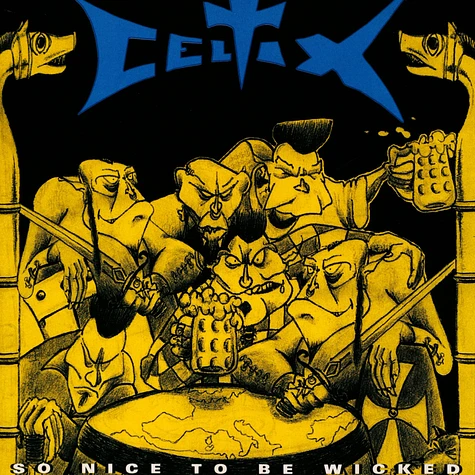 Celtix - So Nice To Be Wicked