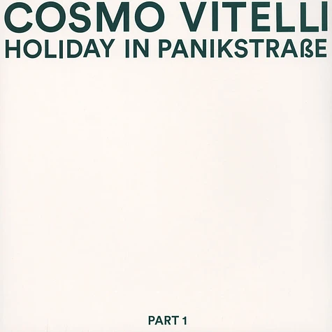 Cosmo Vitelli - Holiday In Panikstrasse Part 1