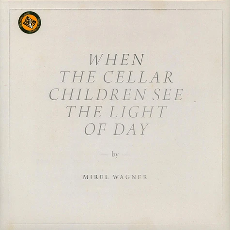Mirel Wagner - When The Cellar Children See The Light Of Day