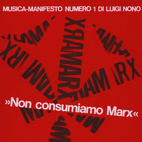 Luigi Nono - Non Consumiamo Marx - Musica Manifesto N. 1 Di Luigi Nono