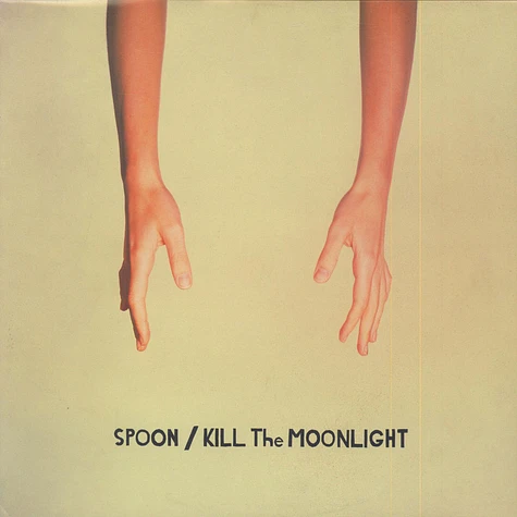 Spoon - Kill The Moonlight