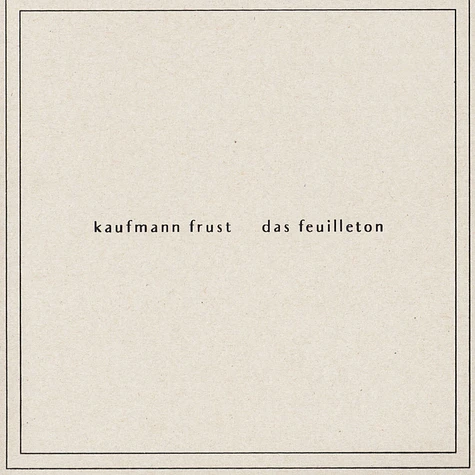 Kaufmann Frust & Das Feuilleton - Kaufmann Frust & Das Feuilleton